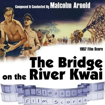 The Bridge on the River Kwai (1957 Film Score) 專輯 Royal Philharmonic Orchestra