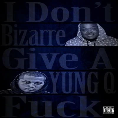 I Dont Give a **** (feat. Bizarre) 專輯 Bizarre/Phazerellie Bambino