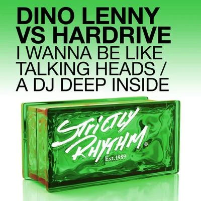 I Wanna Be Like Talking HeadsA DJ Deep Inside 專輯 Hardrive