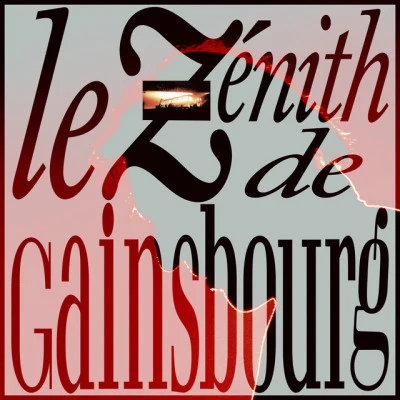 Le Zénith de Gainsbourg (Live1989) 专辑 Serge Gainsbourg