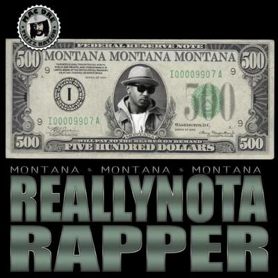 Really Not a Rapper 500 专辑 Montana Montana Montana/J-Diggs