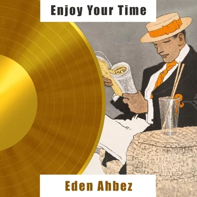 Enjoy Your Time 专辑 Eden Ahbez