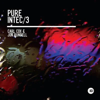 Pure Intec 3 (Mixed by Carl Cox & Jon Rundell) 專輯 Carl Cox