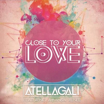 Close To Your Love 專輯 AtellaGali