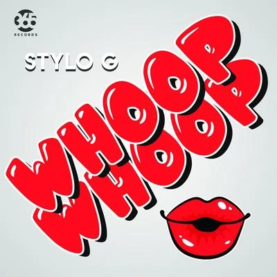 Whoop Whoop 專輯 Stylo G