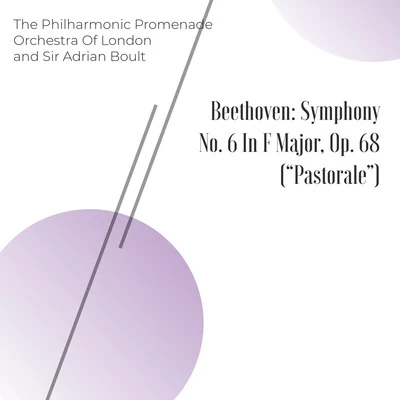 Beethoven: Symphony No. 6 in F Major, Op. 68 ("Pastorale") 專輯 The Philharmonic Promenade Orchestra Of London