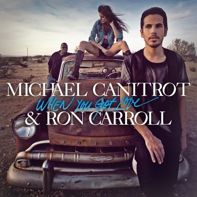 When You Got Love 专辑 Michael Canitrot