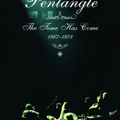 The Time Has Come (1967-1973) 專輯 Pentangle