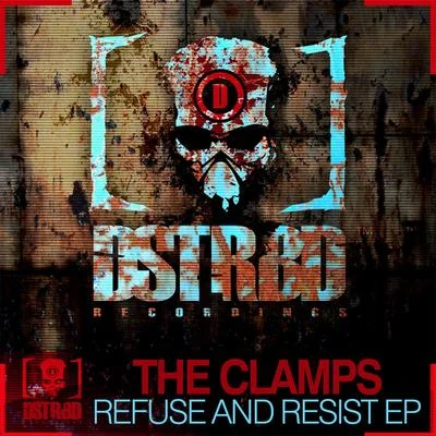 Refuse & Resist EP 专辑 The Clamps