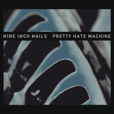 Pretty Hate Machine (Remastered) 專輯 Nine Inch Nails