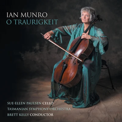 Munro: O Traurigkeit 專輯 The Queensland Orchestra/Brett Kelly/Shu Cheen Yu