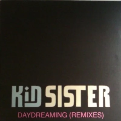 Daydreaming (Jakwob Remix) 專輯 Kid Sister