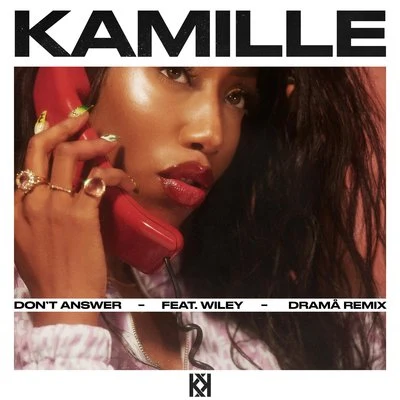 Don&#x27;t Answer (feat. Wiley) (DRAMÄ Remix) 专辑 GRM Daily/Kamille/WSTRN/Wretch 32