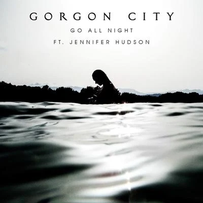 Gorgon City Go All Night (Remixes)