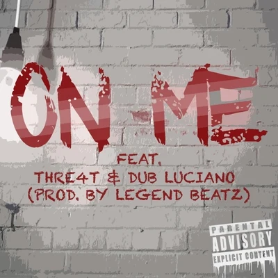 On Me (feat. Thre4t & Dub Luciano) 專輯 G-Loc