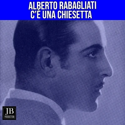 C'è una chiesetta 專輯 Alberto Rabagliati/Manuel Ponce/Gerd Karlick/Ewald Walter/Tino Rossi