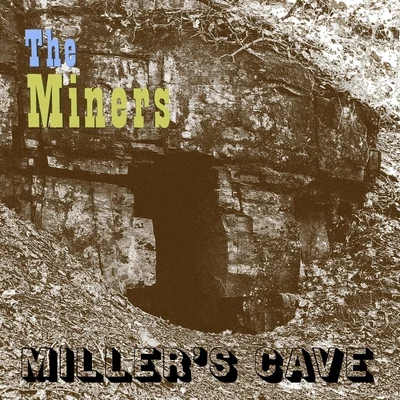 Millers Cave 專輯 The Miners