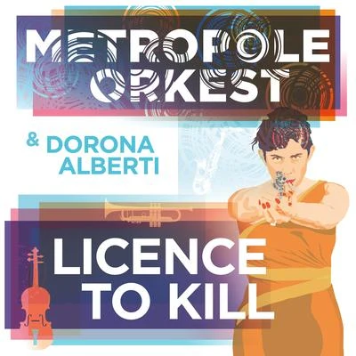 Metropole OrkestBen WestbeechHenrik SchwarzJules Buckley Licence to Kill