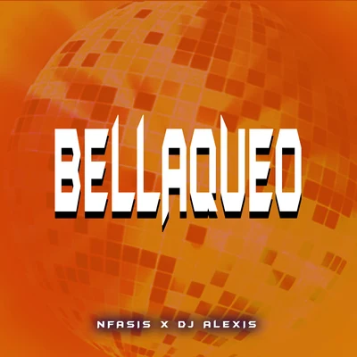 Dj AlexisNfasisDon Miguelo Bellaqueo