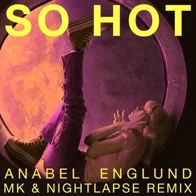 So Hot (MK x Nightlapse Remix) 專輯 Anabel Englund