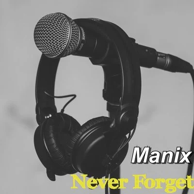 Never Forget 專輯 Manix