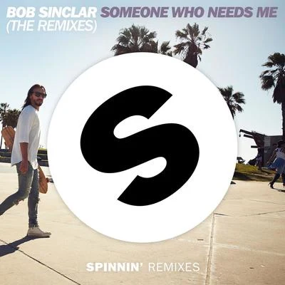 Someone Who Needs Me (The Remixes) 專輯 Bob Sinclar/Tonino Speciale