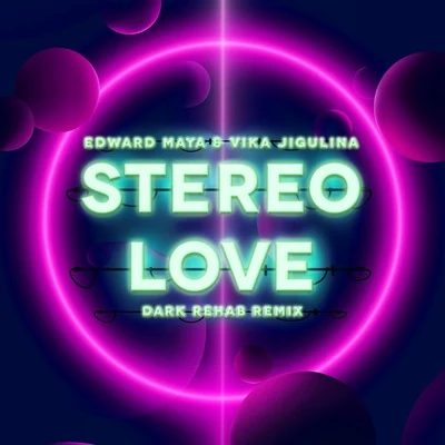 Stereo Love (Dark Rehab Remix) 專輯 Edward Maya