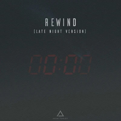 Rewind (Late Night Version) 专辑 Adam Turley