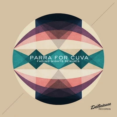 Fading Nights (The Remixes) 專輯 Parra for Cuva