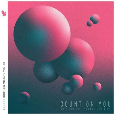 Count On You (Youngr Bootleg) 專輯 Youngr/Main Circus/Calvo/Babert/Quintino & Blasterjaxx