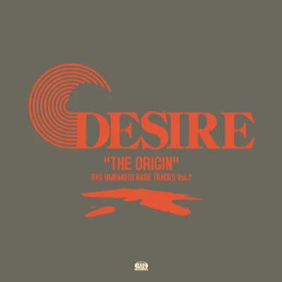 DESIRE "THE ORIGIN" - 梅本竜 RARE TRACKS Vol.2 專輯 梅本竜