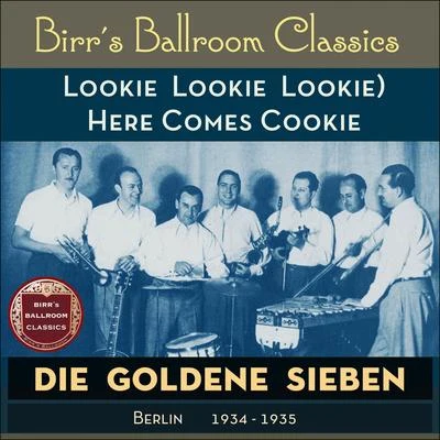 (Lookie Lookie Lookie) Here Comes Cookie (Recordings Berlin 1934 - 1935) 專輯 Die goldene Sieben