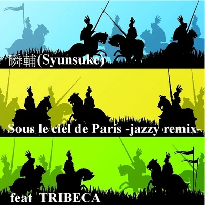 Sous Le Ciel De Paris (Jazzy Remix) [feat. Tribeca] 專輯 Tribeca