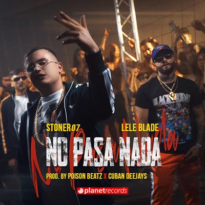 No Pasa Nada (Produced by Poison Beatz & Cuban Deejays) 專輯 Lele Blade/Dat Boi Dee/MV Killa