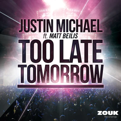 Too Late Tomorrow 專輯 Justin Michael/Stereo Mutants/DJ MFR/Monte la Rue/Southpaw