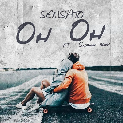 Sensato Oh Oh (feat. SHADOW BLOW)