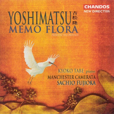 YOSHIMATSU: Piano Concerto, "Memo Flora"And Birds Are Still …,While an Angel Falls into a Doze 專輯 Sachio Fujioka/BBC Philharmonic