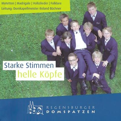 Starke Stimmen, helle Köpfe - Motetten, Madrigale, Volkslieder, Folklore 專輯 Consortium musicum München/Hanna Farinelli/Heiner Hopfner/Birgit Calm/Nikolaus Hillebrand