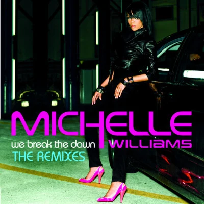 We Break The Dawn - THE REMIXES 專輯 Michelle Williams