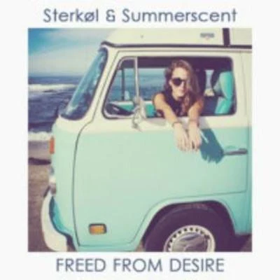 Freed From Desire (Sterkøl & Summerscent Remix) 專輯 Sterkøl