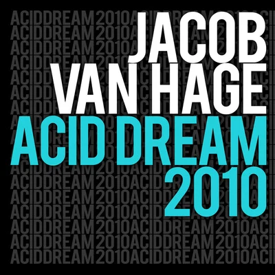 Acid Dream 2010 專輯 Jacob Van Hage/Loopers/Yves V