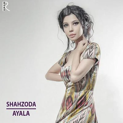 Ayala 專輯 Shahzoda/Shohruhxon/bojalar/Munisa Rizayeva