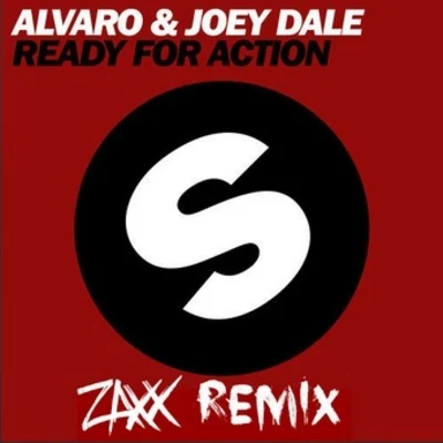 ZAXXAlvaroJoey Dale Ready For Action (ZAXX REMIX)