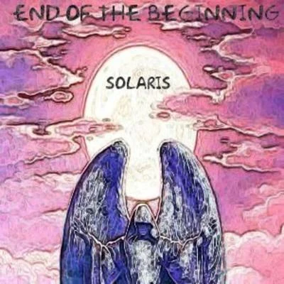 End Of The Beginning 专辑 Solaris