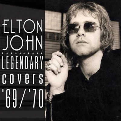 Elton John The Legendary Covers Album 69-70