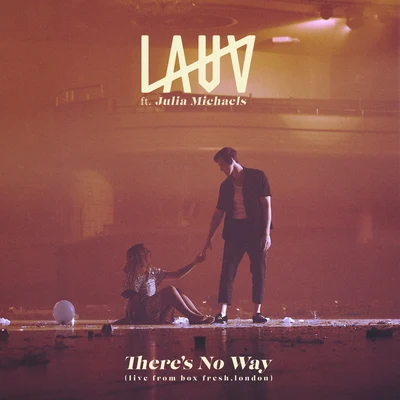 There&#x27;s No Way (Live from Box Fresh, London, 2018) 专辑 Juha/Lauv