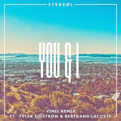 You & I (feat. Tyler Sjöström & Bertrand Lacoste) [VINIL Remix] 专辑 Bertrand Lacoste