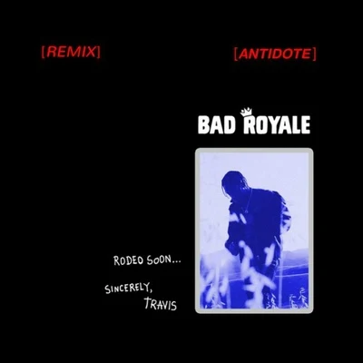 Antidote (Bad Royale Remix) 專輯 Bad Royale/IamStylezMusic