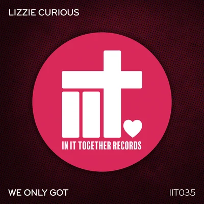 We Only Got 專輯 Kid Cut/Lizzie Curious