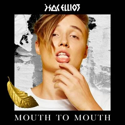 Mouth to Mouth 專輯 Isac Elliot